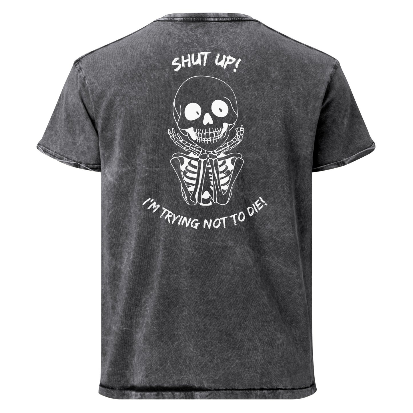 Denim-T-Shirt - Trying not to die!